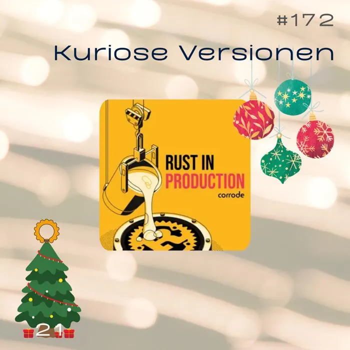 Details zur Podcast Episode #172 Die kuriosesten Versionsnummern bekannter Software mit Matthias Endler von Rust in Production